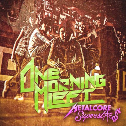 Metalcore Superstars / ONE MORNING LEFT | 激ロック ディスクレビュー